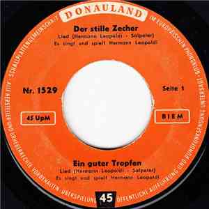 Hermann Leopoldi - Der Stille Zecher / Ein Guter Tropfen / Der Krankenkassenpatient / Warum Machen Denn Die Madeln Immer Soviel Spompanadeln mp3 album