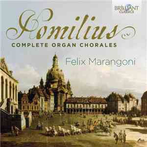 Homilius - Felix Marangoni - Complete Organ Chorales mp3 album