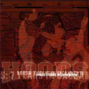 Hoods  - Seven Years In Sacramento mp3 album