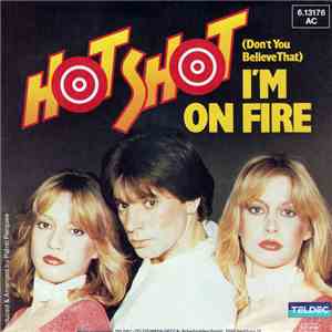 Hot Shot  - (Don't You Believe That) I'm On Fire mp3 album