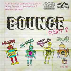 Huda, Si-Dog, Sweet Charlie - Bounce Part 2 mp3 album