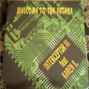 Interceptor III Feat Karen B - Welcome To The Future mp3 album