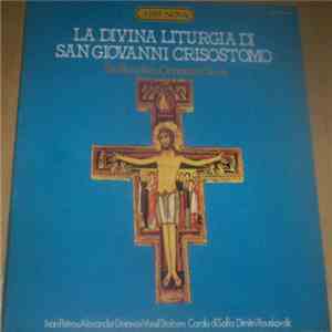 Ivan Petrov / Alexander Deinaov / Vassil Stoitzev / Corale Di Sofia / Dimitri Rouskovdir - La Divina Liturgia Di San Giovanni Crisostomo mp3 album