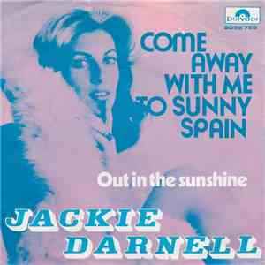 Jackie Darnell - Come Away With Me To Sunny Spain mp3 album