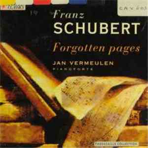 Jan Vermeulen  • Franz Schubert - Forgotten Pages mp3 album