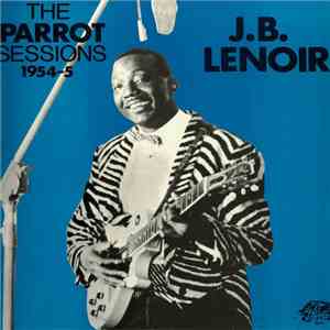 J.B. Lenoir - The Parrot Sessions 1954-5 mp3 album