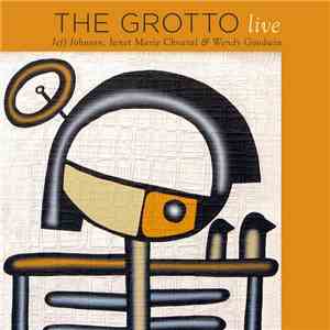 Jeff Johnson, Janet Marie Chvatal & Wendy Goodwin - The Grotto Live mp3 album
