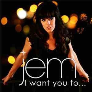 Jem - I Want You To... (MadHatterz Mix) mp3 album