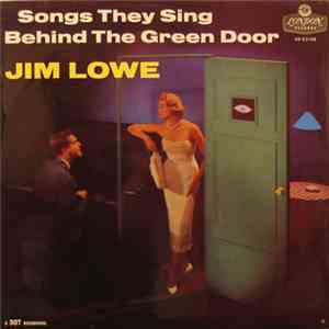 Jim Lowe - Songs They Sing Behind The Green Door mp3 album