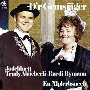 Jodelduett Trudy Abächerli - Ruedi Rymann - En Älplerbsuech / D'r Gemsjäger mp3 album