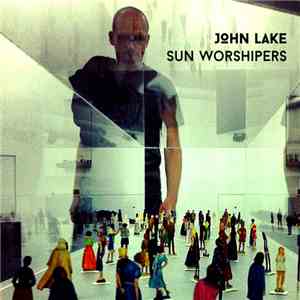 John Lake - Sun Worshipers EP mp3 album