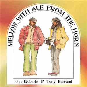 John Roberts & Tony Barrand - Mellow With Ale From The Horn mp3 album