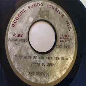 Jonah P. Jones - It Ain't Us Who Make The Wars mp3 album