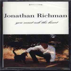 Jonathan Richman - You Must Ask The Heart mp3 album