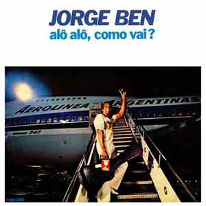 Jorge Ben - Alô Alô, Como Vai? mp3 album