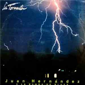 Juan Hernandez y La Banda de Blues - la Tormenta mp3 album