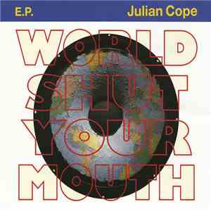 Julian Cope - World Shut Your Mouth E.P. mp3 album