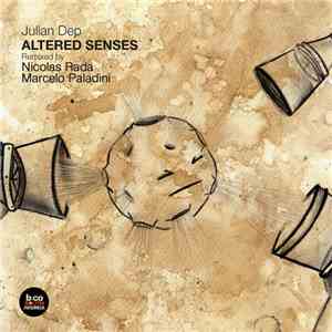 Julian Dep - Altered Senses mp3 album