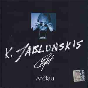 K. Jablonskis - Arčiau mp3 album