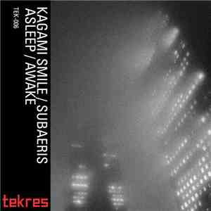 KAGAMI Smile / Subaeris - Asleep / Awake mp3 album