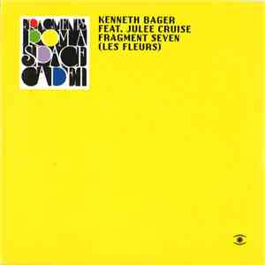 Kenneth Bager Feat. Julee Cruise - Fragment Seven (Les Fleurs) mp3 album