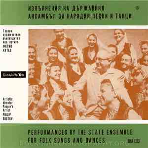 Koutev Ensemble - Испълнения на Държавния Ансембъл за Нраодни Песни и Танци - Performances by the State Ensemble for Folksongs and Dances mp3 album