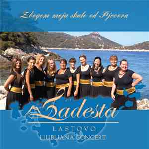 Ladesta Lastovo - Ljubljana Concert mp3 album
