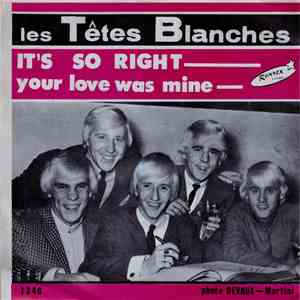 Les Têtes Blanches - It's So Right / Your Love Was Mine mp3 album