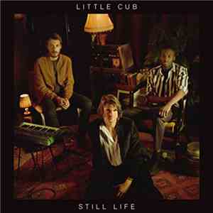 Little Cub - Still Life mp3 album