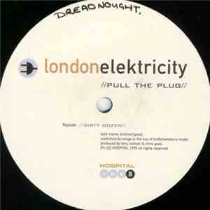 London Elektricity - Pull The Plug / Dirty Dozen mp3 album