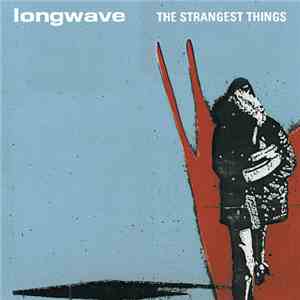 Longwave - The Strangest Things mp3 album