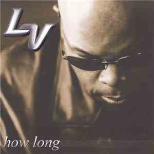 LV - How Long mp3 album
