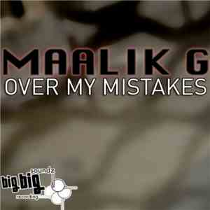 Maalik G - Over My Mistake mp3 album
