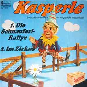 Manfred Jenning - Augsburger Puppenkiste - Kasperle – Die Schnauferl-Rallye Und Im Zirkus mp3 album