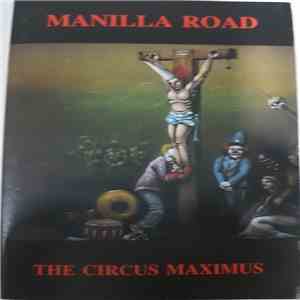 Manilla Road - The Circus Maximus mp3 album