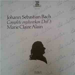 Marie-Claire Alain - Johann Sebastian Bach Complete Orgelwerken deel 3 mp3 album