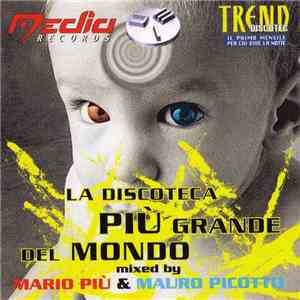 Mario Più & Mauro Picotto - La Discoteca Più Grande Del Mondo mp3 album