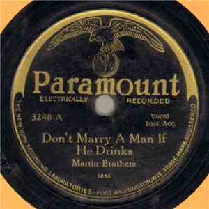Martin Brothers  - Don't Marry A Man If He Drinks / Will They Deny Me When They're Men mp3 album