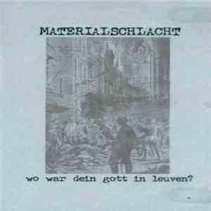 Materialschlacht  - Wo War Dein Gott In Leuven? mp3 album