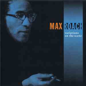 Max Roach - Variations On The Scene mp3 album