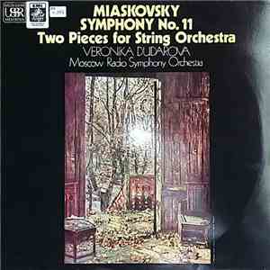 Miaskovsky - Moscow Radio Symphony Orchestra, Veronica Dudarova - Symphony No. 11, Two Pieces For String Orchestra mp3 album