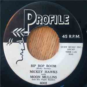 Mickey Hawks With Moon Mullins And His Night Raiders - Bip Bop Boom / Rock And Roll Rhythm mp3 album