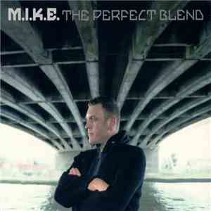 M.I.K.E. - The Perfect Blend mp3 album