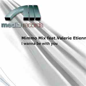 Mimmo Mix Feat. Valerie Etienne - I Wanna Be With You mp3 album