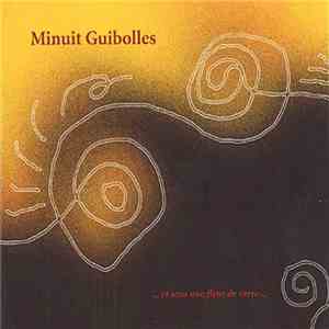 Minuit Guibolles - ... Et Sous Une Fleur De Verre ... mp3 album