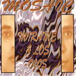Mosaic  - Mirame A Los Ojos mp3 album