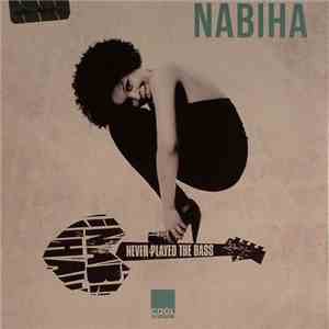 Nabiha - Never Played The Bass mp3 album