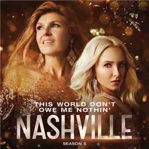 Nashville Cast - This World Don't Owe Me Nothin' mp3 album
