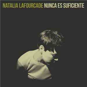 Natalia Lafourcade - Nunca Es Suficiente mp3 album