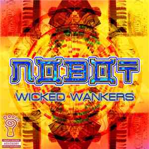 Nobot - Wicked Wankers mp3 album